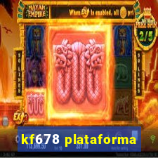 kf678 plataforma